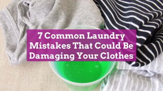 🧺 7 Common Laundry Mistakes That Could Ruin Your Clothes (and How to Avoid Them)